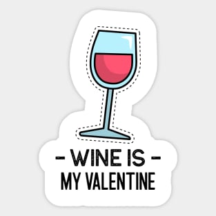 Wine is my Valentine Sticker